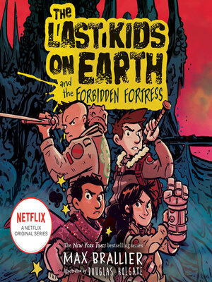 cover image of The Last Kids on Earth and the Forbidden Fortress